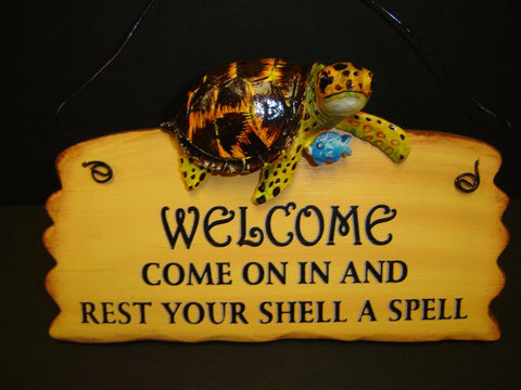 Turtle "Come on in and Rest your Shell a Spell" 8 inch wood Plaque (K-14)